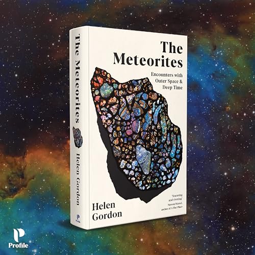 The Meteorites : Encounters with Outer Space and Deep Time