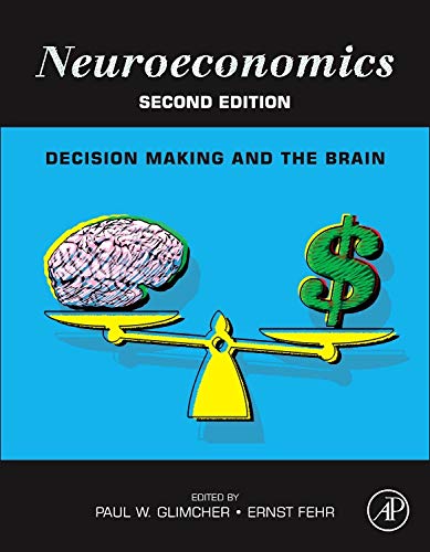 Neuroeconomics : Decision Making and the Brain