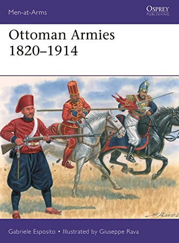 Ottoman Armies 1820–1914: 551 (Men-at-Arms)