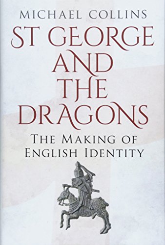 St George and the Dragons : The Making of English Identity
