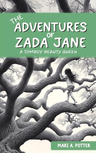 The Adventures of Zada Jane : A Tomboy Beauty Queen