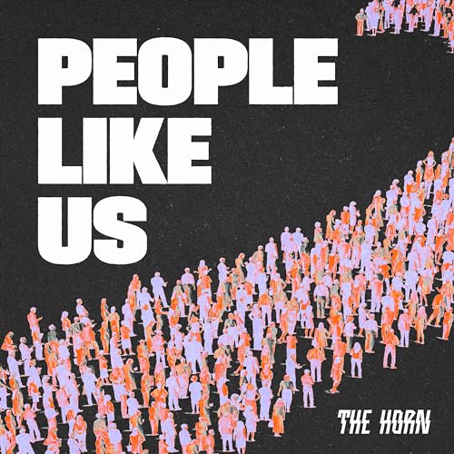 Album cover for "People Like Us" by The Horn, with silhouetted figures.