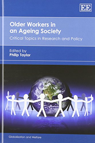 Older Workers in an Ageing Society: Critical Topics in Research and Policy