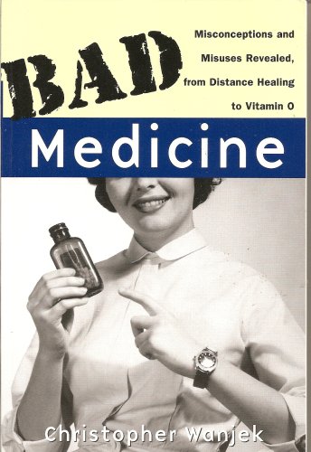 Bad Medicine: Misconceptions and Misuses Revealed