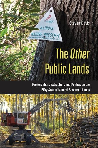 The Other Public Lands : Preservation, Extraction, and Politics on the Fifty States' Natural Resource Lands