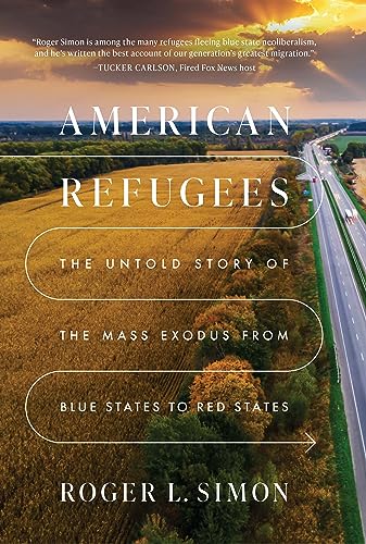American Refugees : The Untold Story of the Mass Migration from Blue to Red States