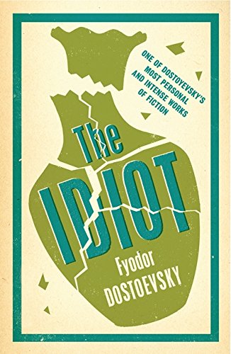 The Idiot (Alma Classics Evergreens): Fyodor Dostoevsky