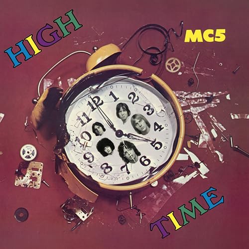 Album cover for MC5’s “High Time” featuring a broken alarm clock and band photos.