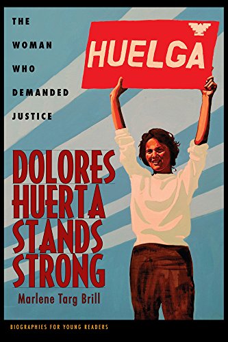 Dolores Huerta Stands Strong: The Woman Who Demanded Justice
