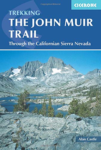 The John Muir Trail: Through the Californian Sierra Nevada (Mountain Walking) (Cicerone Guides)
