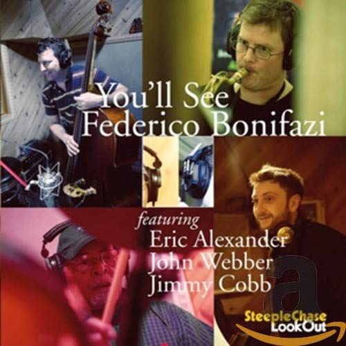 CD cover for "You'll See" by Federico Bonifazi and Eric Alexander, featuring musicians.