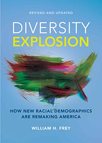 Diversity Explosion : How New Racial Demographics are Remaking America