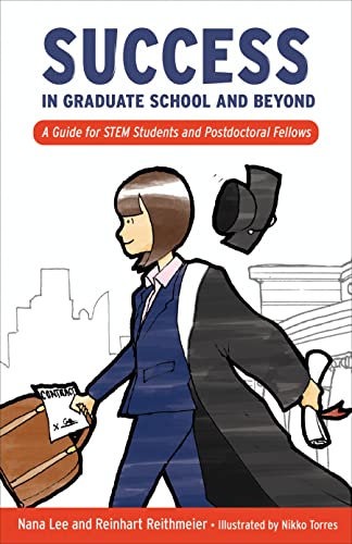 Success in Graduate School and Beyond : A Guide for STEM Students and Postdoctoral Fellows