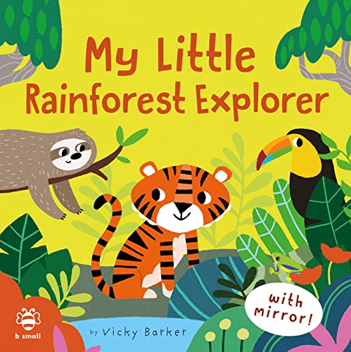 My Little Rainforest Explorer: Mirror Book! (Mirror books)