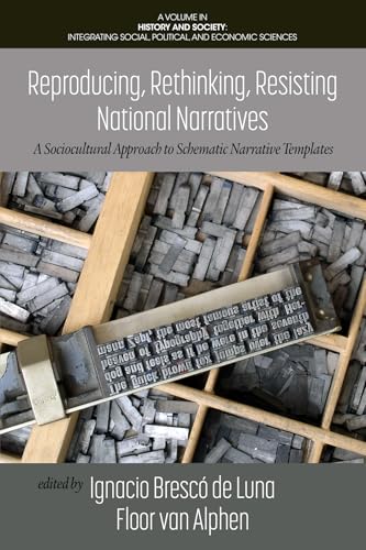 Reproducing, Rethinking, Resisting National Narratives : A Sociocultural Approach to Schematic Narrative Templates