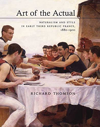 Art of the Actual: Naturalism and Style in Early Third Republic France