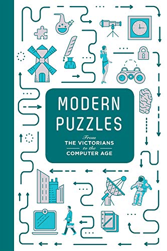 Modern Puzzles: From The Victorians to the Computer Age (Puzzle Books)