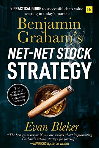 Benjamin Graham's Net-Net Stock Strategy : A practical guide to successful deep value investing in today's markets