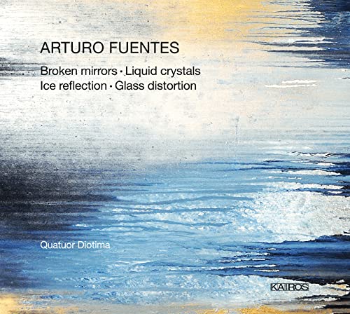 CD cover: abstract blue and white painting, text “Arturo Fuentes” and “Quatuor Diotima”.