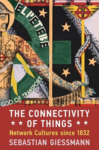 The Connectivity of Things : Network Cultures since 1832