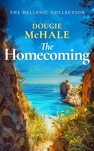 The Homecoming : A Greek Island Romance About Betrayal, Secrets, and Second Chances