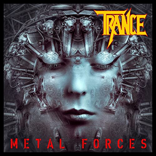 Album cover for āTrance - Metal Forcesā featuring a metallic, skull-like face.