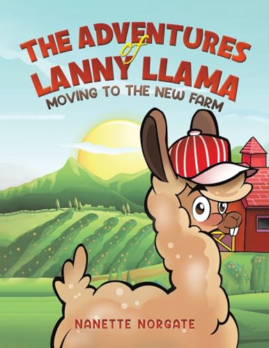 The Adventures of Lanny Llama : Moving to the New Farm