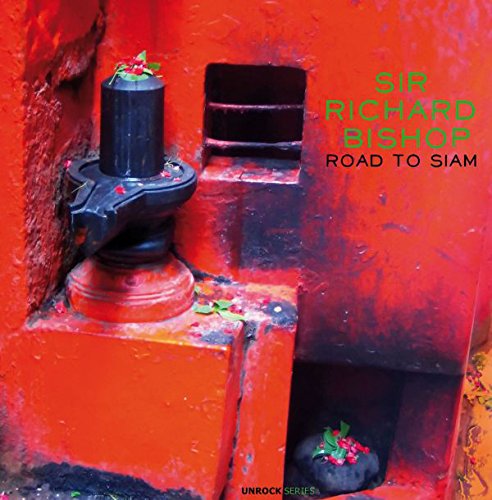 Album cover for Sir Richard Bishop’s “Road To Siam” featuring a dark shrine.