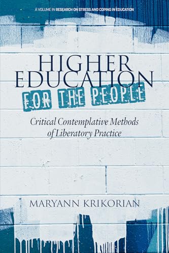 Higher Education for the People : Critical Contemplative Methods of Liberatory Practice