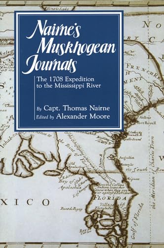 Nairne's Muskhogean Journals : The 1708 Expedition to the Mississippi River