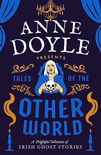 Tales of the Otherworld: A Frightful Collection of Ireland’s Favourite Ghost Stories
