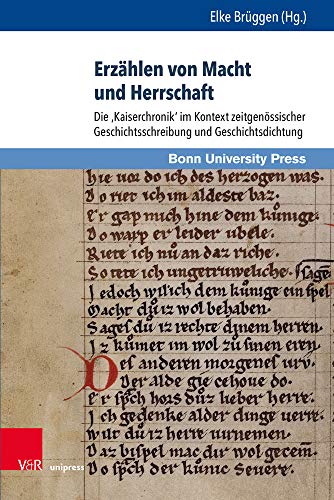 Erzählen von Macht und Herrschaft: Die Kaiserchronik im Kontext zeitgenössischer Geschichtsschreibung und Geschichtsdichtung: Die 'kaiserchronik' Im ... Und Geschichtsdichtung: 5