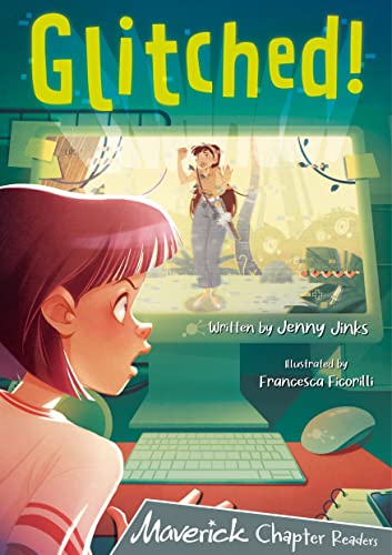 Glitched!: (Grey Chapter Reader) (MAVERICK CHAPTER READERS)