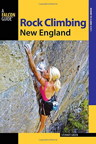 Rock Climbing New England: A Guide to More Than 900 Routes (Regional Rock Climbing Series)