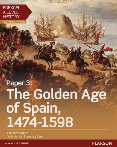 Edexcel A Level History, Paper 3: The Golden Age of Spain 1474-1598 Student Book + ActiveBook (Edexcel GCE History 2015)