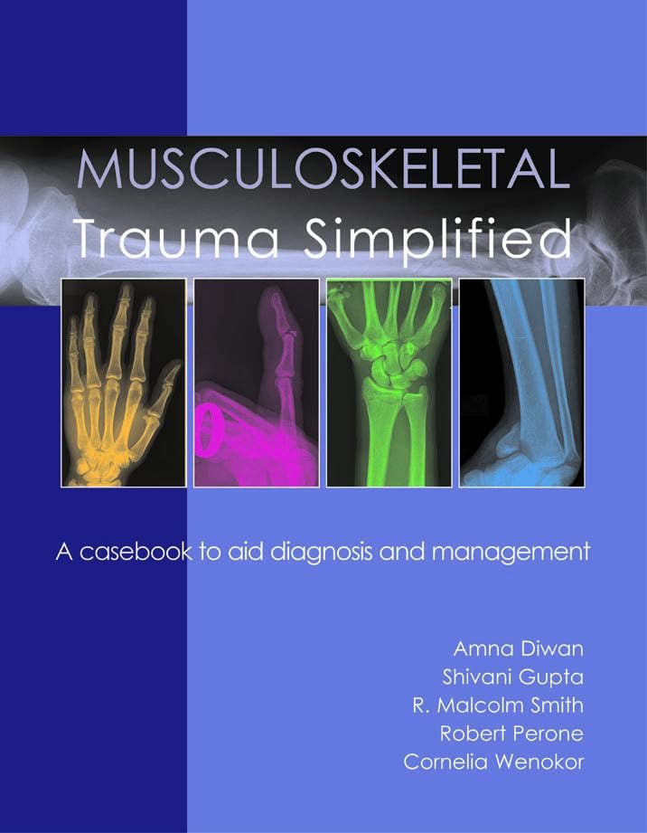 Musculoskeletal Trauma Simplified : A casebook to aid diagnosis & management