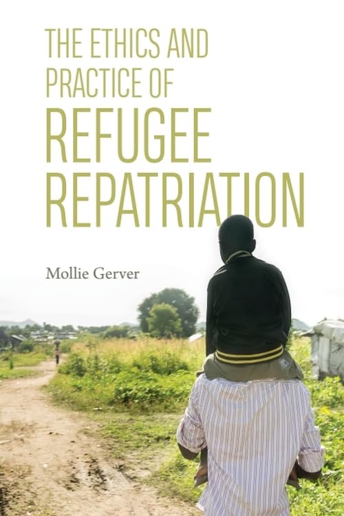 The Ethics and Practice of Refugee Repatriation