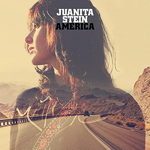 Album cover for Juanita Stein’s “America” featuring a woman and desert highway.