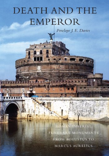 Death and the Emperor: Roman Imperial Funerary Monuments from Augustus to Marcus Aurelius