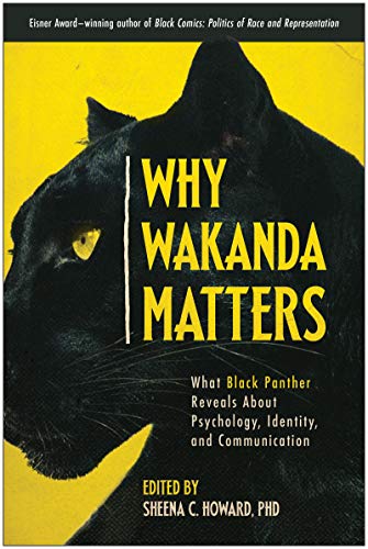 Why Wakanda Matters: What Black Panther Reveals About Psychology, Identity, and Communication