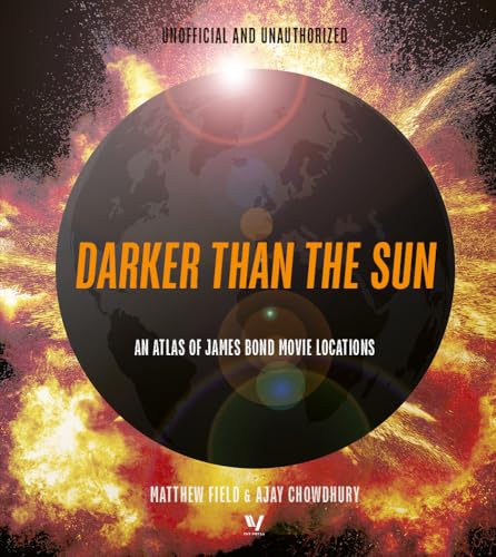 Darker than the Sun : An Atlas of James Bond Movie Locations