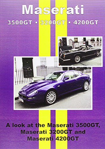 Maserati 3500GT * 3200GT * 4200GT : The Inside Story of Your Car From Leading Motor Magazines