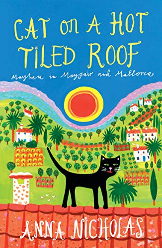 Cat on a Hot Tiled Roof (Anna Nicholas Mallorca Travel Series Book 2)