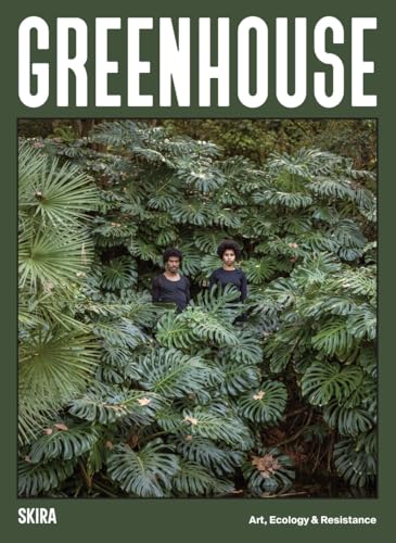 Greenhouse : Art, Ecology and Resistance