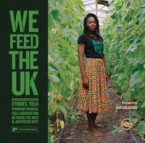 We Feed The UK : Groundbreaking stories, told through radical collaboration between the arts and agroecology