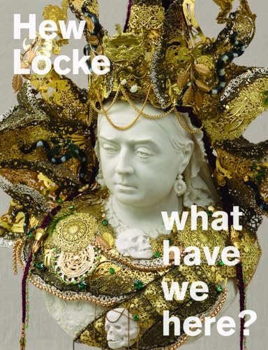 Hew Locke : what have we here?