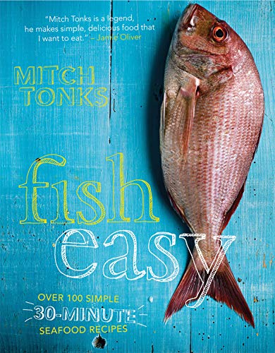Fish Easy: Over 100 Simple 30-Minute Seafood Recipes