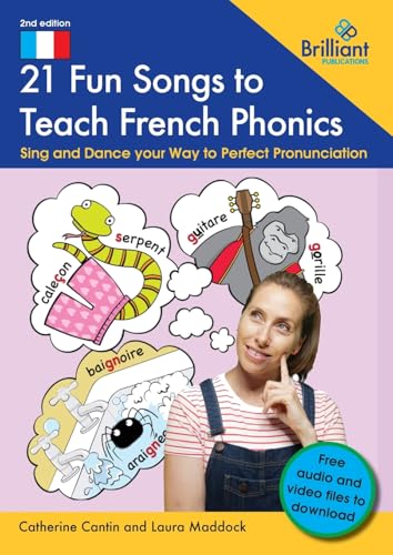 21 Fun Songs to Teach French Phonics : Sing and Dance your Way to Perfect Pronunciation