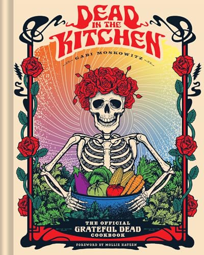 Dead in the Kitchen : The Official Grateful Dead Cookbook