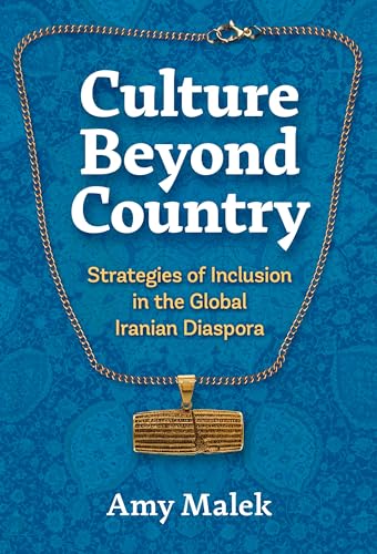 Culture Beyond Country : Strategies of Inclusion in the Global Iranian Diaspora